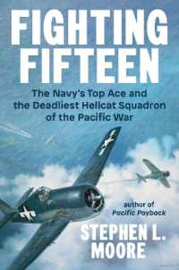 Fighting Fifteen : The Navy's Top Ace and the Deadliest Hellcat Squadron of the Pacific War