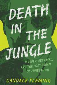Death in the Jungle : Murder, Betrayal, and the Lost Dream of Jonestown