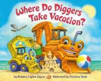 Where Do Diggers Take Vacation? （Board Book）