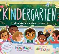 Kindergarten : Where Kindness Matters Every Day -- Hardback (English Language Edition)