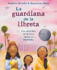 La guardiana de la libreta : Una historia de bondad desde la frontera （Library Binding）