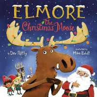 Elmore the Christmas Moose (Elmore the Moose) （Library Binding）