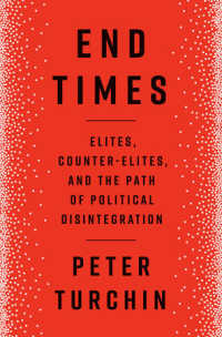 End Times : Elites, Counter-Elites, and the Path of Political Disintegration