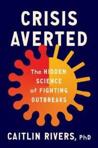 Crisis Averted : The Hidden Science of Fighting Outbreaks