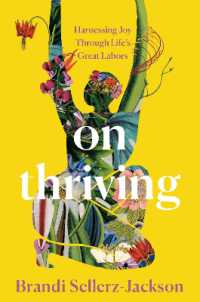 On Thriving : Harnessing Joy through Life's Great Labors