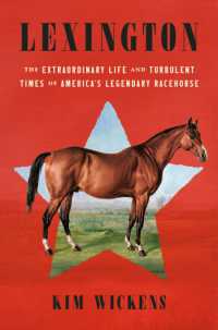 Lexington : The Extraordinary Life and Turbulent Times of America's Legendary Racehorse