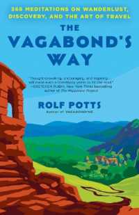 The Vagabond's Way : 366 Meditations on Wanderlust, Discovery, and the Art of Travel