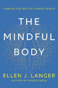 The Mindful Body : Thinking Our Way to Chronic Health