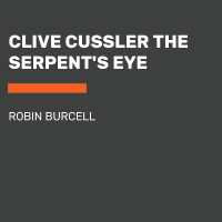 Clive Cussler the Serpent's Eye (A Sam and Remi Fargo Adventure)