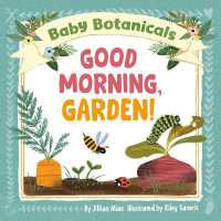 Baby Botanicals: Good Morning, Garden! (Baby Botanicals) （Board Book）