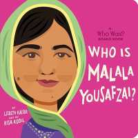 Who Is Malala Yousafzai?: A Who Was? Board Book (Who Was? Board Books) （Board Book）