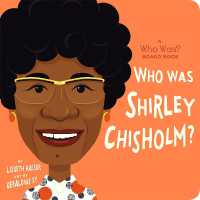 Who Was Shirley Chisholm?: a Who Was? Board Book (Who Was? Board Books) （Board Book）