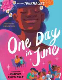 One Day in June : A Story Inspired by the Life and Activism of Marsha P. Johnson