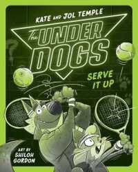 The Underdogs Serve It Up (The Underdogs)