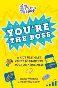 The Startup Squad: You're the Boss : A Kid's Ultimate Guide to Starting Your Own Business