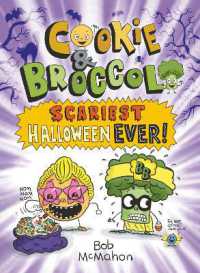 Cookie & Broccoli: Scariest Halloween Ever! (Cookie & Broccoli)