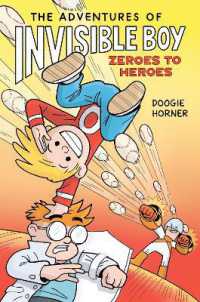 The Adventures of Invisible Boy: Zeroes to Heroes: A Graphic Novel (Invisible Boy)