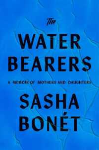 The Waterbearers : My Mother, My Grandmother, and the Women Who Carried Me