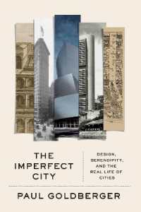 The Imperfect City : Design, Serendipity, and the Real Life of Cities