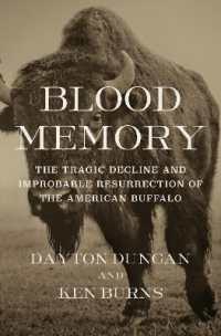 Blood Memory : The Tragic Decline and Improbable Resurrection of the American Buffalo
