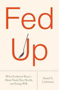 Fed Up : What Evolution Reveals about Food, Diet, Health, and Eating Well