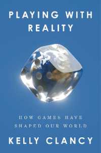 Playing with Reality : How Games Have Shaped Our World