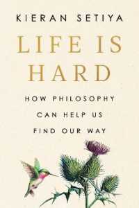 Life Is Hard : How Philosophy Can Help Us Find Our Way