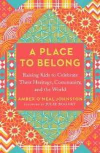 A Place to Belong : Raising Kids to Celebrate Their Heritage, Community, and the World (A Place to Belong)