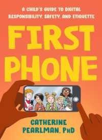First Phone : A Child's Guide to Digital Responsibility, Safety, and Etiquette