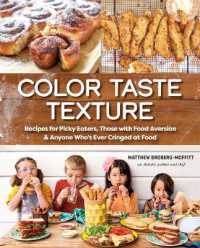 Color Taste Texture : Recipes for Picky Eaters, Those with Food Aversion, and Anyone Who's Ever Cringed at Food