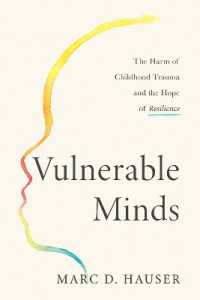 Vulnerable Minds : The Harm of Childhood Trauma and the Hope of Resilience