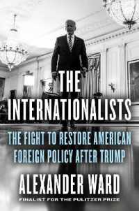 The Internationalists : The Fight to Restore American Foreign Policy after Trump