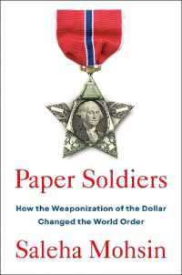 Paper Soldiers : How the Weaponization of the Dollar Changed the World Order