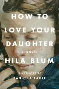 How to Love Your Daughter : A Novel
