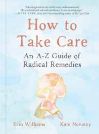 How to Take Care : An A-Z Guide of Radical Remedies (How to Take Care)
