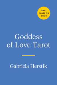 Goddess of Love Tarot : A Book and Deck for Embodying the Erotic Divine Feminine