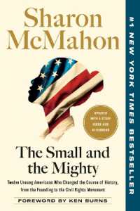 The Small and the Mighty : Twelve Unsung Americans Who Changed the Course of History, from the Founding to the Civil Rights Movement