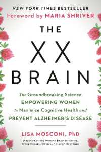 The XX Brain : The Groundbreaking Science Empowering Women to Maximize Cognitive Health and Prevent Alzheimer's Disease
