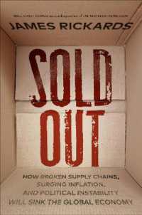 Sold Out : How Broken Supply Chains， Surging Inflation， and Political Instability Will Sink the Global Economy