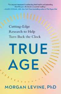 True Age: Cutting-Edge Research to Help Turn Back the Clock