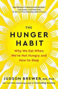 The Hunger Habit : Why We Eat When We're Not Hungry and How to Stop