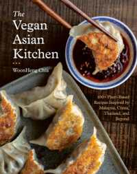 The Vegan Asian Kitchen : 100+ Plant-Based Recipes Inspired by Malaysia, China, Thailand, and Beyond