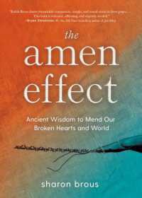 The Amen Effect : Ancient Wisdom to Mend Our Broken Hearts and World