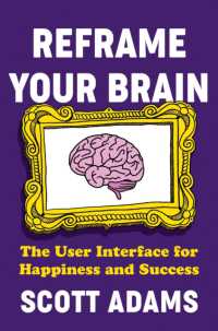 Reframe Your Brain : The User Interface for Happiness and Success -- Hardback (English Language Edition)