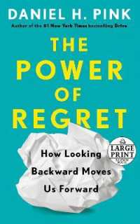 The Power of Regret : How Looking Backward Moves Us Forward （Large Print）