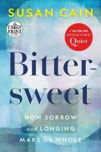 Bittersweet : How Sorrow and Longing Make Us Whole （Large Print）
