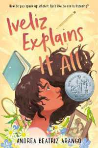 Iveliz Explains It All : (Newbery Honor Award Winner) （Library Binding）