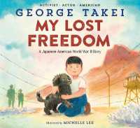 My Lost Freedom : A Japanese American World War II Story （Library Binding）