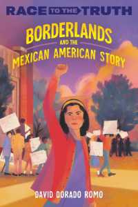 Borderlands and the Mexican American Story (Race to the Truth) （Library Binding）
