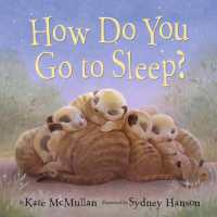 How Do You Go to Sleep? （Board Book）